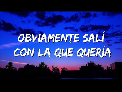 obviamente sali con la que queria - Bad Bunny