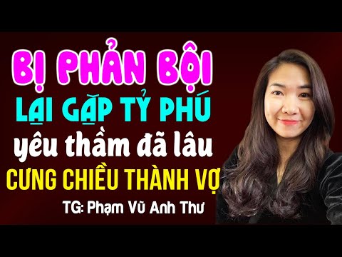 Bị phản bội lại gặp chú tỷ phú yêu thầm đã lâu cưng chiều thành vợ: Đọc truyện đêm khuya