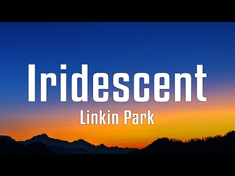 Linkin Park - Iridescent (Lyrics)