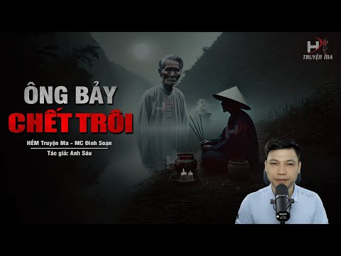 Đọc Truyện Ma: ÔNG BẢY CHẾT TRÔI - Giỗ 3 Năm Hồn Về Bắt Mạng #truyenmadinhsoan