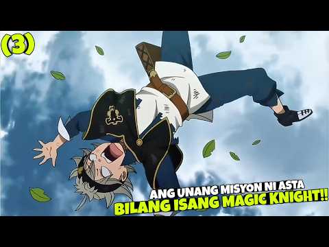 SUMABAK NA SI ASTA SA KANYANG UNANG MISYON BILANG ISANG MAGIC KNIGHT NGUNIT HINDI ITO NAGING MADALI