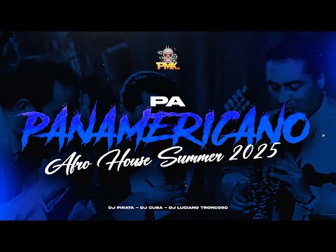 Dj Pirata / @DJCubaa  @djlucianotroncoso  - Pa Panamericano (Tribal House) - Summer 2025