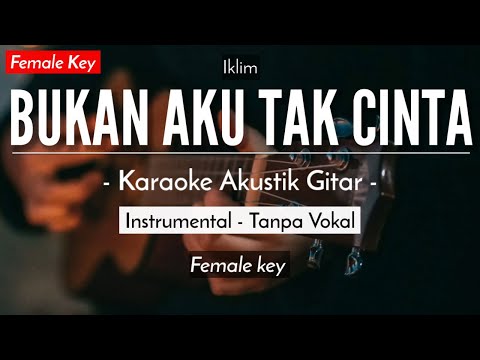 Bukan Aku Tak Cinta (Karaoke Akustik) – Iklim (HQ Audio)