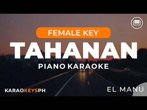 El Manu – Tahanan (Female Key – Piano Karaoke)