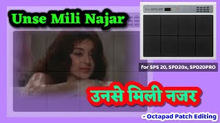 Unse Mili Najar Ki Mere Hosh Udd Gaye | Octapad | New Patch Editing
