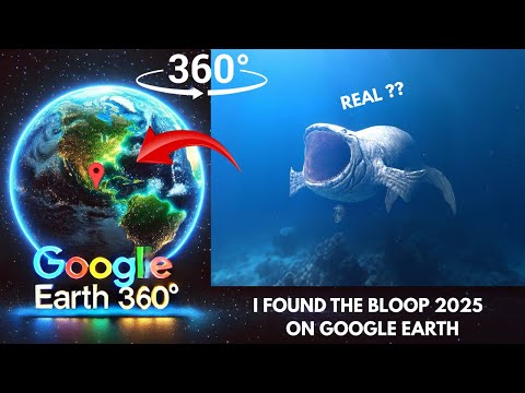 VR 360° - I Found The Bloop 2025 ( Sea Monster ) on Google Earth!