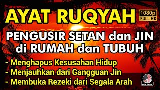 AYAT RUQYAH MERDU PENGUSIR JIN, SETAN & SIHIR DI RUMAH, TUBUH & TEMPAT USAHA CUKUP PUTAR SETIAP HARI