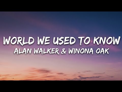 Alan Walker & Winona Oak - World We Used To Know (Lyrics)