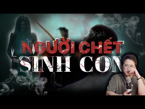 KINH HOÀNG NGƯỜI CHẾT SINH CON - QUỶ ĐỘI LỐT NGƯỜI | CHUYỆN MA ĐẢO KINH DỊ - TẬP 7