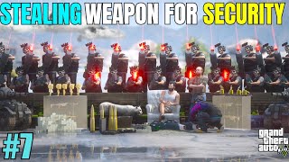 STEALING POWERFUL WEAPONS FOR SECURITY | GTA 5 GAMEPLAY #7