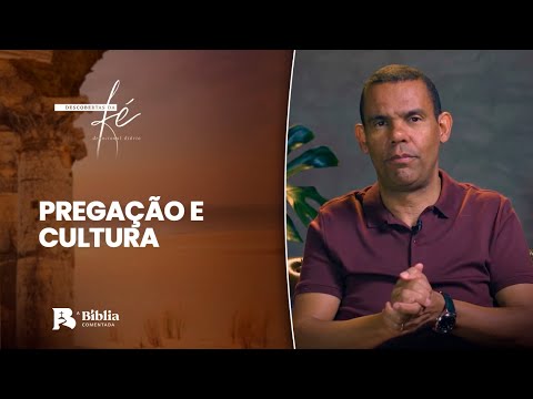 Pregação e cultura | Descobertas da Fé com Rodrigo Silva
