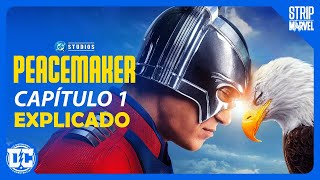 💥EXPLICADO💥 PEACEMAKER lo CAMBIA TODO ¡Cronología del DCU y Reseña Capítulo 1!