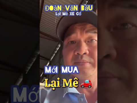 Anh Báu Lại Mê Xe