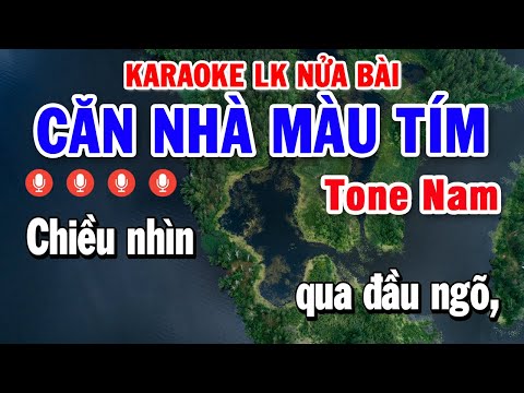 Karaoke Liên Khúc Tone Nam Nhạc Sống | Tuyển Chọn Bài Dễ Hát – Căn nhà Màu Tím – Căn Nhà Ngoại Ô