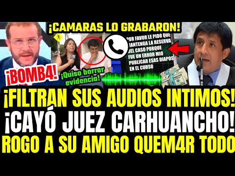 CAYÓ! FILTRAN AUDIOS DE JUEZ CONCEPCIÓN CARHUANCHO ORDENANDO DESAPARECER PRUEBAS QUE LO INCRIMIN4N