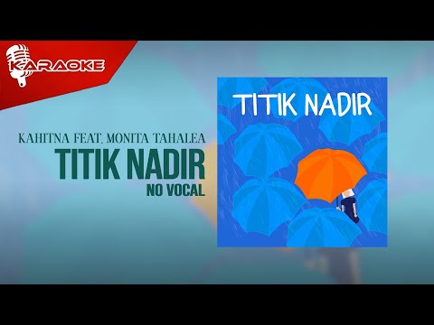 Kahitna Feat. Monita Tahalea - Titik Nadir (Official Karaoke Video) | No Vocal