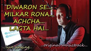 Deewaron Se Milkar Rona Achcha Lagta hai || Original soundtrack || Live Singing.