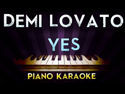 Demi Lovato – Yes | Higher Key Piano Karaoke Instrumental Lyrics Cover Sing Along