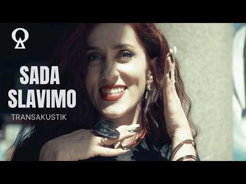 Sada slavimo | TransAkustik | official video
