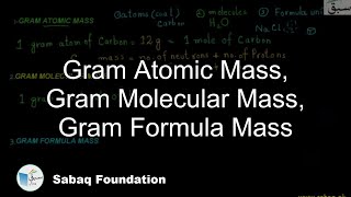 Gram Atomic mass ,Gram molecular mass,Gram formula mass
