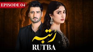 Rutba Episode 4 | Sajal Aly, Agha Ali | Latest Pakistani Drama