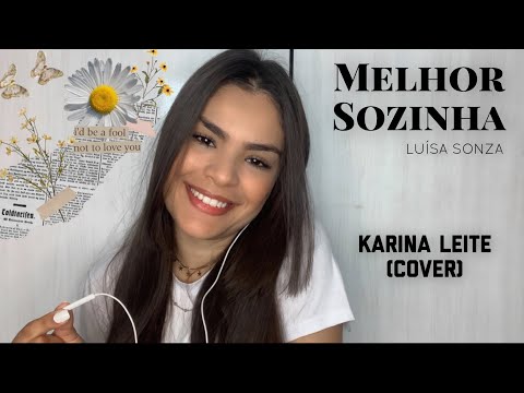 Melhor Sozinha - Luísa Sonza | Karina Leite (Cover)