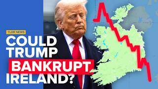 Why Ireland's Economy is in Trouble (it's Trump)