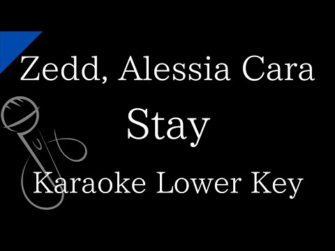 【Karaoke Instrumental】Stay / Zedd, Alessia Cara【Lower Key】