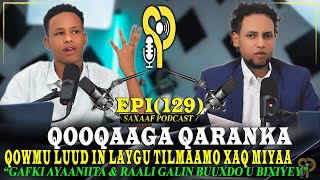 QOOQAAGA || QOWMU LUUD SABABTA AY KU TIMID - GAFKI AYAANITA UU KA QOOMAMEYEY SUUXDINTA JILIIN MIYA!😟