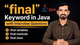 Final Keyword in Java | Final Variable, Method & Class | Interview Questions
