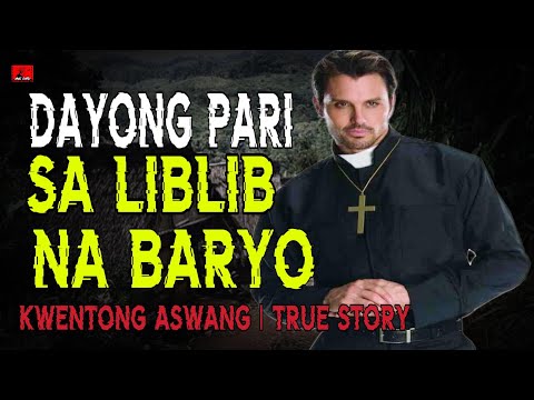 DAYONG PARI SA LIBLIB NA BARYO  KWENTONG ASWANG | TRUE STORY