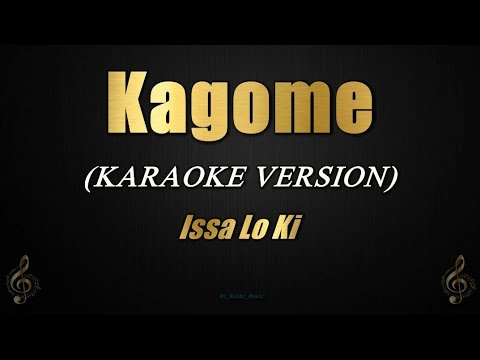 Kagome – Issa Lo Ki (Karaoke)