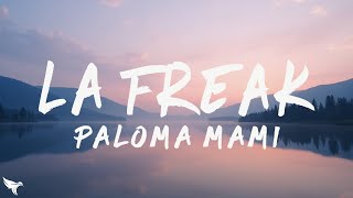 Paloma Mami & Rauw Alejandro - LA FREAK (Letra/Lyrics)