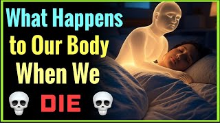 What really happens to your body when you die? The body after death, detailed explanation.￼