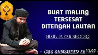 Ijazah Hizib Ja'far Shadiq (MEMBUAT MALING LINGLUNG SEPERTI MELIHAT LAUTAN) || Gus Samsudin Jaddab