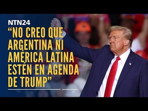 “No creo que Argentina ni América Latina estén en la agenda de Trump”: Fernando Pedroza