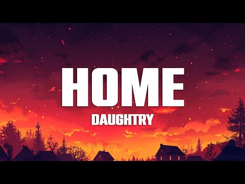 Daughtry - Home (Lyrics)
