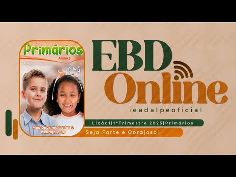 EBD | Lição 01 [Primários] Seja Forte e Corajoso | 1º Trim. De 2025 - Ieadalpe - 05/01/2025.