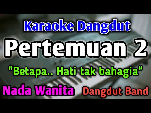 PERTEMUAN 2 - KARAOKE || NADA WANITA CEWEK || Versi Dangdut Band || Rita Sugiarto