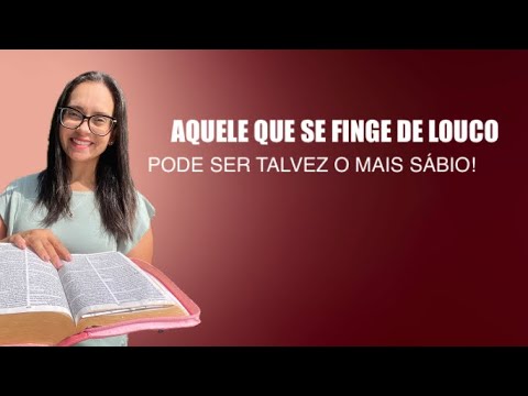 1 Samuel 21 Aquele que se finge de louco pode ser talvez o mais sábio!