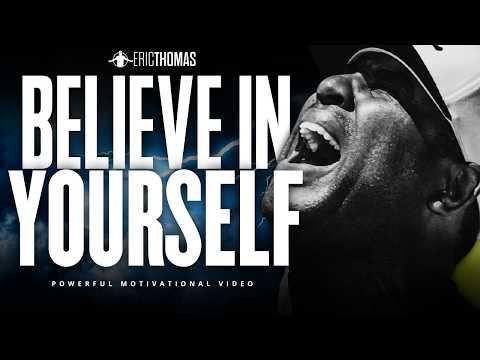 Why You Should Believe in Yourself Even When Things Go Wrong | Eric Thomas