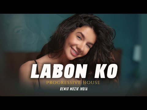 Labon Ko | Progressive House | K.K. | Bollywood Progressive House Mix | Remix Muzik India |