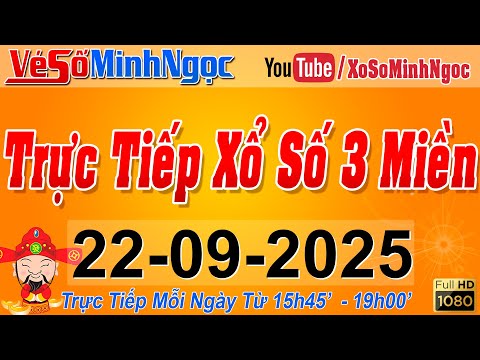 Xổ Số Minh Ngọc, Trực Tiếp Xổ Số Ngày 22/09/2025: KQXS Miền Nam XSMN, Miền Trung XSMT, Miền Bắc XSMB