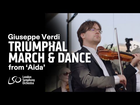 Giuseppe Verdi: Triumphal March & Dance from Aida // Sir Antonio Pappano & London Symphony Orchestra