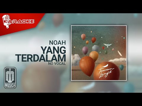 NOAH – Yang Terdalam (Official Karaoke Video) | No Vocal