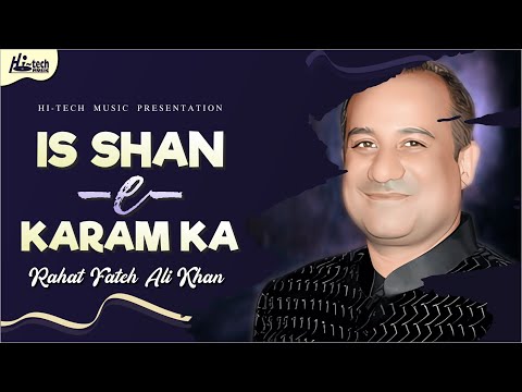 Is Shan-e-Karam Ka | Rahat Fateh Ali Khan | Beautiful Qawwali | H-Tech Islamic Gold