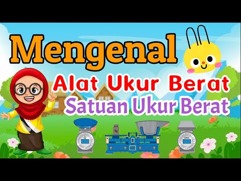 MENGENAL ALAT UKUR BERAT DAN SATUAN UKUR BERAT KELAS 2 TEMA 6