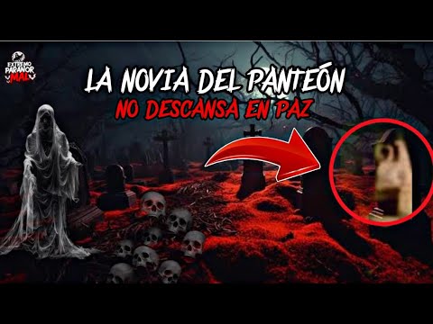 LA NOVIA SE APARECE DE NOCHE EN ESTE PANTEÓN