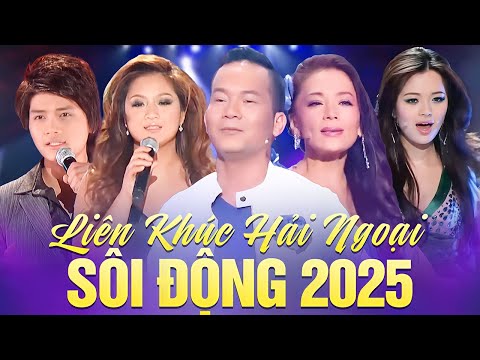 Liên Khúc Nhạc Hải Ngoại Sôi Động 2025 " Liên Khúc Tình Yêu" Nhạc Hải Ngoại Sôi Động Hay Nhất 2025