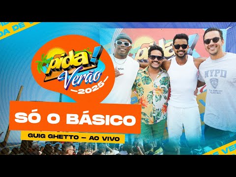 Guig Ghetto no Pida! de Verão 2025 - SÓ O BÁSICO